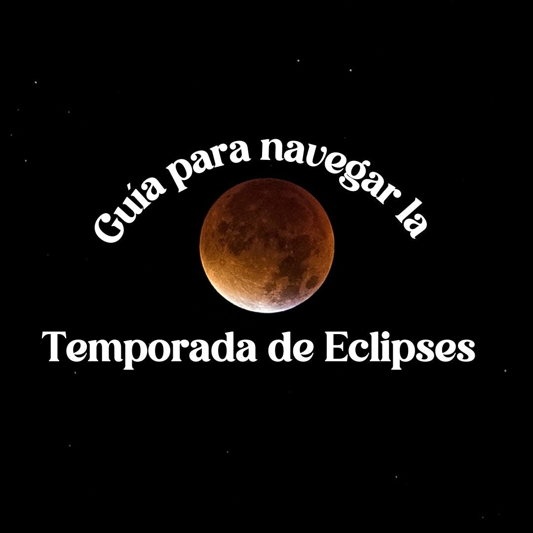 Guía para navegar la temporada de eclipses